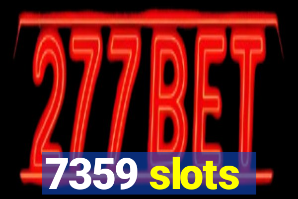 7359 slots